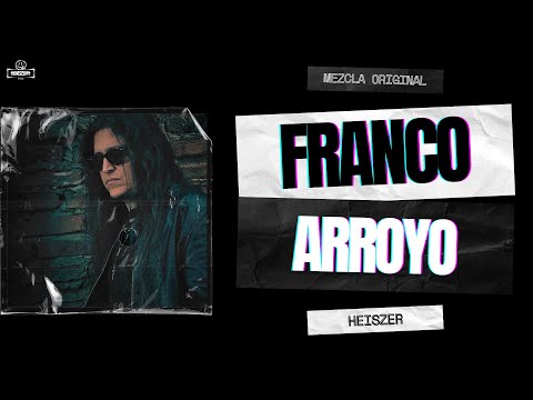 FRANCO ARROYO | DJ Heiszer