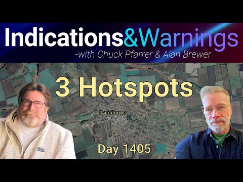 Indications and Warnings | Day 1405 | 3 Hotspots on the Frontline