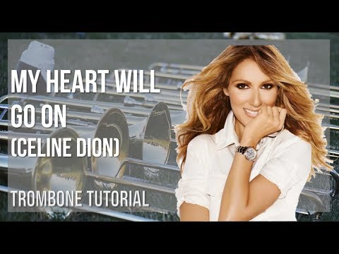 How to play My Heart Will Go On by Celine Dion on Trombone (Tutorial)