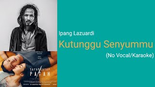 Download lagu IPANG LAZUARDI - KUTUNGGU SENYUMMU - Original Soundtrack Film SAYAP SAYAP PATAH (Karaoke) mp3 Download lagu IPANG LAZUARDI - KUTUNGGU SENYUMMU - Original Soundtrack Film SAYAP SAYAP PATAH (Karaoke) mp3