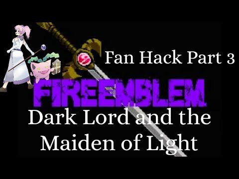 FE: Dark Lord and the Maiden of Light part 3