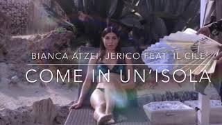 Come in un’isola - Jerico, Bianca Atzei feat. Il Cile