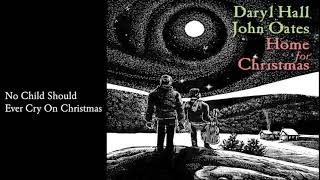 Daryl Hall & John Oates - No Child Should Ever Cry At Christmas (Official Audio)