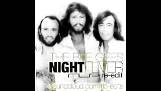 The Bee Gees- Night Fever (RLP Re-Fevered)