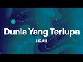 Noah Dunia Yang Terlupa Lirik