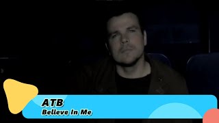 ATB – Believe In Me
