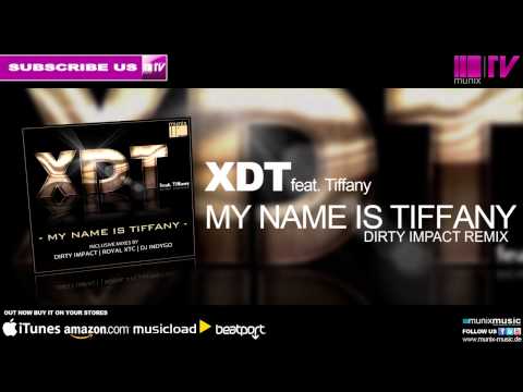 XDT feat. TIFFANY - My Name is Tiffany (Dirty Impact Remix)