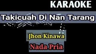 Download lagu Takicuah Di Nan Tarang KARAOKE Minang Artis Jhon K... mp3