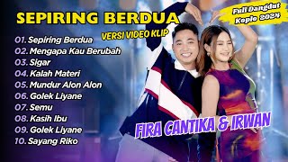 Download lagu Fira Cantika Ft Irwan - SEPIRING BERDUA - MENGAPA KAU BERUBAH || FULL DANGDUT KOPLO 2024 mp3