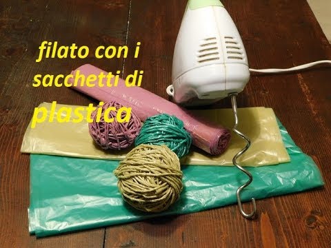 Il mio trucco per ottenere un filato lavorabile dai sacchetti di plastica