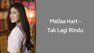 Download lagu MELISA HART - TAK LAGI RINDU (lyrics) mp3