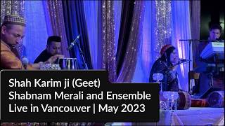 Shabnam Merali | Shah Karim ji (Geet) | Live in Vancouver | May 2023
