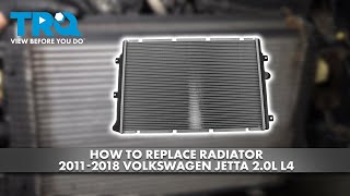 How to Replace Radiator 2011-2018 Volkswagen Jetta 2.0L L4