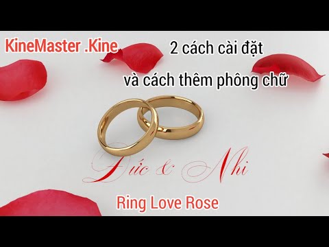Rose Love Ring .kine cách cài đặt tệp .kine và font
