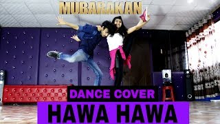 Hawa Hawa Dance Video | Mubarakan | Bollywood, Hip Hop Choreography | Ajay Poptron  and Meenakshi