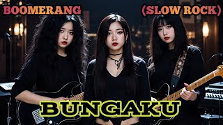 Download lagu BUNGAKU - BOOMERANG (SLOW ROCK) cover by Nabilah studio mp3 Download lagu BUNGAKU - BOOMERANG (SLOW ROCK) cover by Nabilah studio mp3