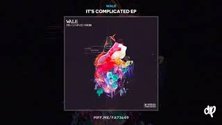 Wale - It&#39;s Complicated [It&#39;s Complicated]