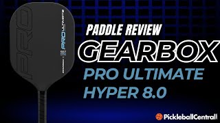 Gearbox PRO Ultimate Hyper 8.0 Review: Power & Forgiveness in One Paddle!