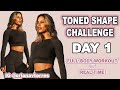 DAY 1 TONED SHAPE CHALLENGE (FULL BODY WORKOUT)