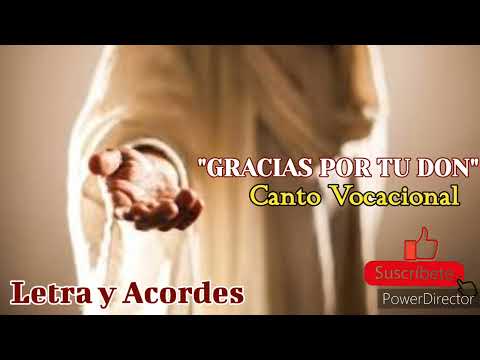 GRACIAS POR TU DON-Canto Vocacional-letra y acordes en la descripción