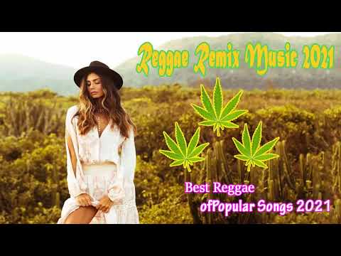 Top 100 Reggae Songs 2021 - Best Reggae Popular Songs 2021 - New Reggae Remix Music 2021