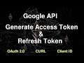 Google API Get Access Token And Refresh Token