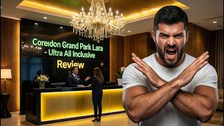 Don't Book GRAND PARK LARA Antalya | Honest Review | Problems