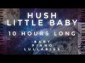 Hush Little Baby - 10 Hours Long by Baby Piano Lullabies!!!