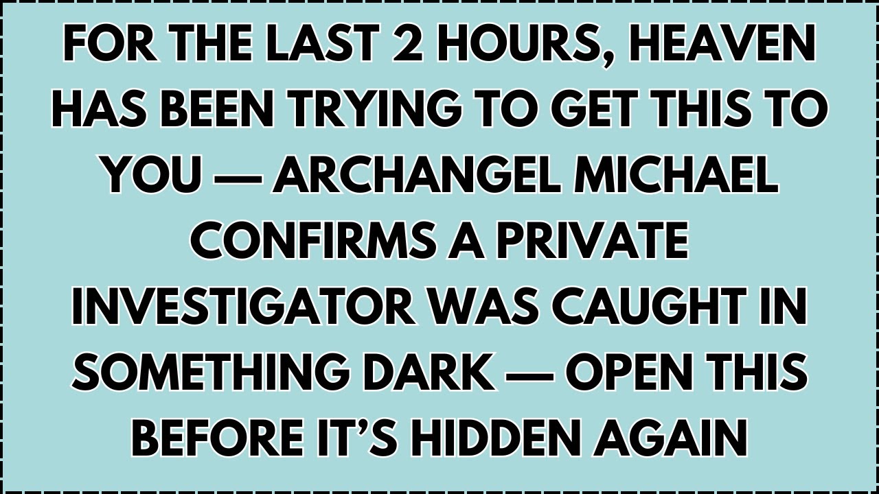 ♾️ Archangel Michael says, i have been waiting for 2 hours to tell you this. this is not a joke....
