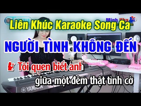Karaoke LK Nhạc Sống Trữ Tình Đàn Organ Song Ca - Người Tình Không Đến - Trăng Tàn Trên Hè Phố
