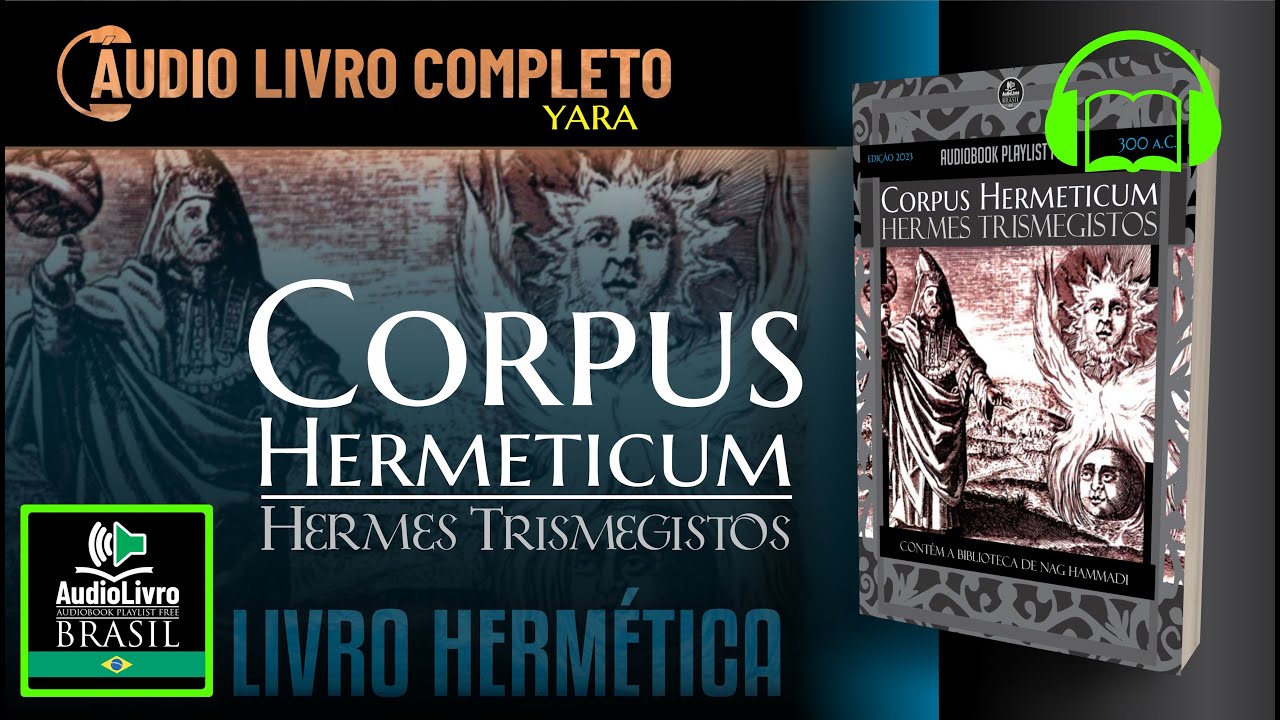 Áudio Livro Hermética: Corpus Hermeticum por Hermes Trismegistos - ♫ SOMENTE VOZ ♫ PORTUGUÊS PTBR