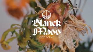 Blanck Mass - Odd Scene (Official Audio)