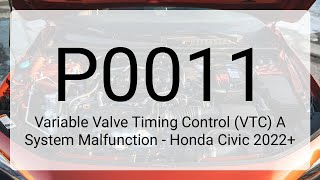 DTC P0011: Variable Valve Timing Control (VTC) A System Malfunction - Honda Civic 2022+