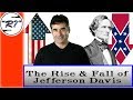 The Rise and Fall of Jefferson Davis