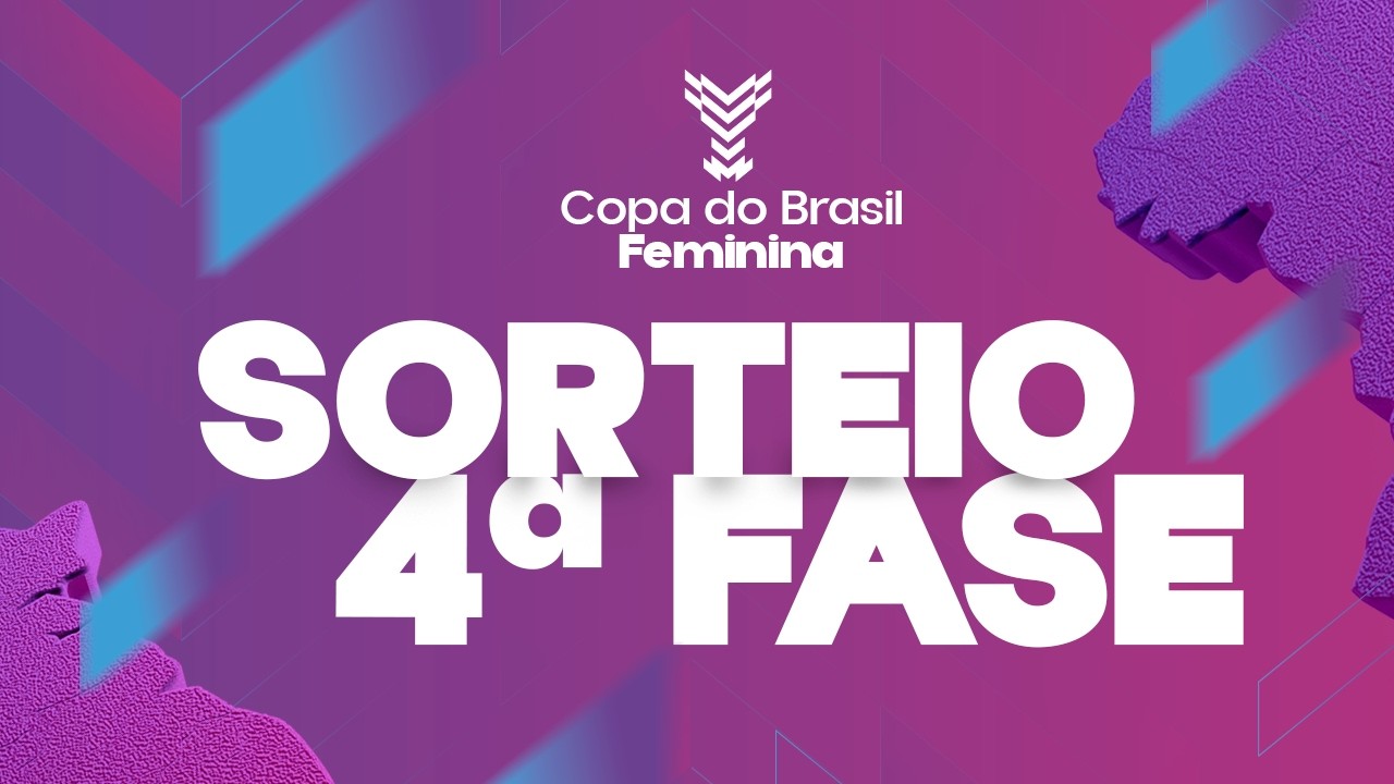 AO VIVO: SORTEIO DA COPA DO BRASIL FEMININA | QUARTA FASE