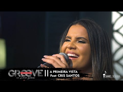 Sala do Groove II - Feat Cris Santos - A Primeira Vista