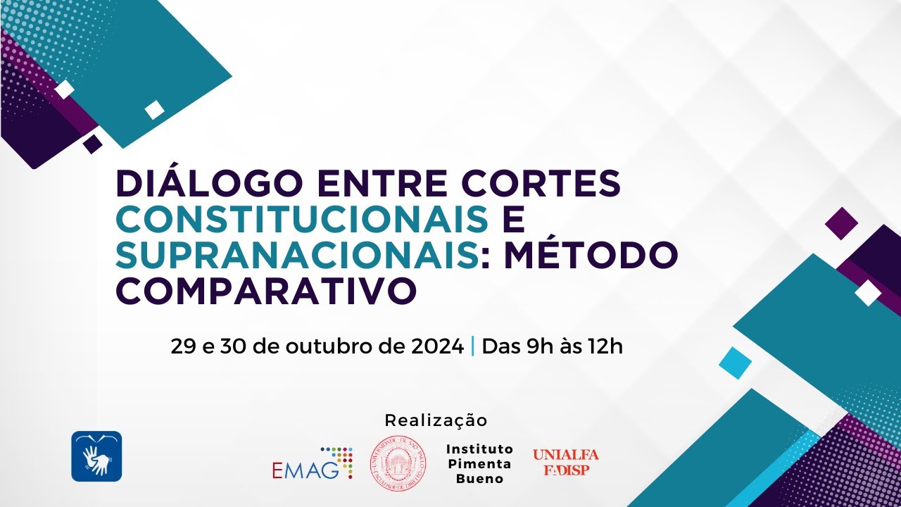 LIBRAS LEG - Diálogo entre Cortes Constitucionais e Supranacionais - 29/10/2024