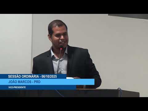  SESSÃO DIA 06/10/2025 – I PRONUNCIAMENTO DO VEREADOR JOÃO MARCOS