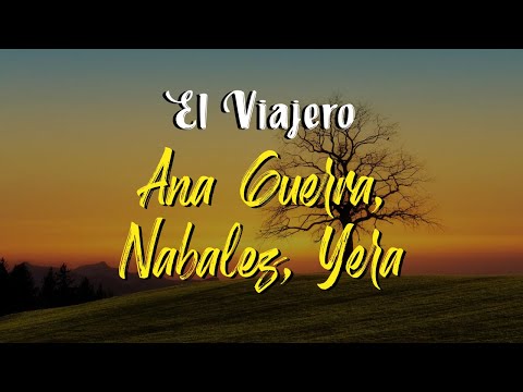 Ana Guerra, Nabález, Yera - El Viajero Remix (Letra)