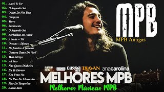 Melhores Músicas MPB de Todos os Tempos - As Melhores da MPB - Ana Carolina,Alceu Valença,Skank #MPB