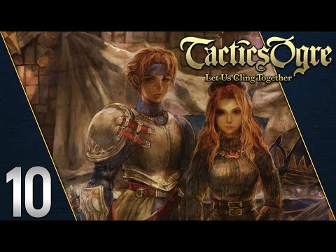 Tactics Ogre: Let Us Cling Together | Let's Play - First Playthrough | Part 10