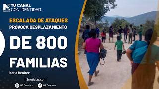 Escalada de ataques provoca desplazamiento de 800 familias