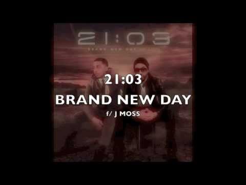 BRAND NEW DAY .. 21:O3 NEW SINGLE f/ J MOSS
