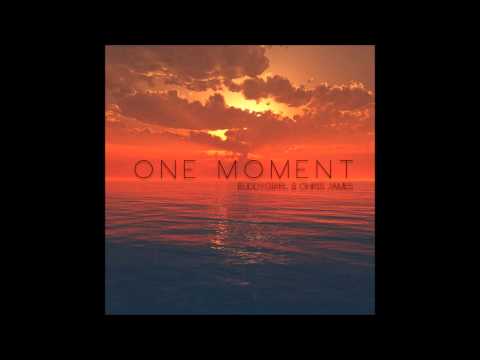 Buddygirl & Chris James (US) - One Moment (Original Mix)