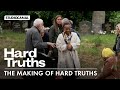 The Making of HARD TRUTHS