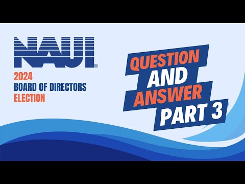 NAUI Board of Directors Election Campaign: Part 3