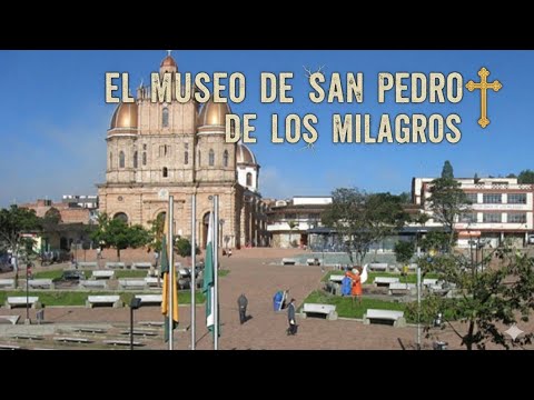 MUSEO  SAN PEDRO DE LOS MILAGROS