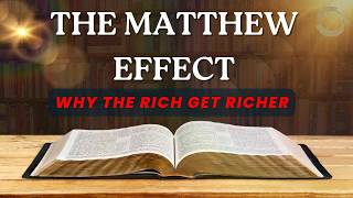 The Matthew Effect: Why the Rich Keep Getting Richer