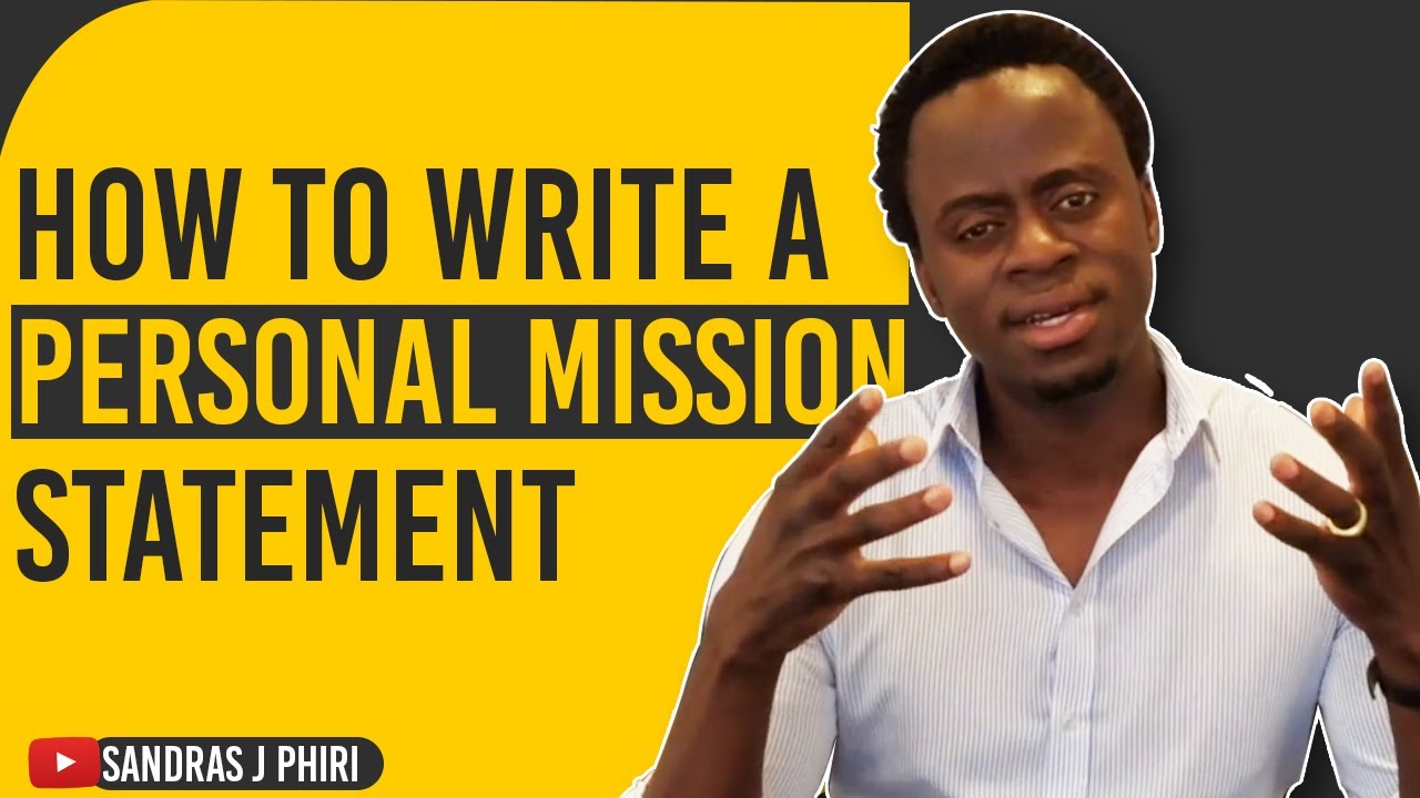 How to Write A Personal Mission Statement by Sandras J  Phiri