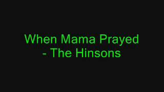When Mama Prayed - The Hinsons
